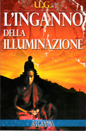 U.G. L’inganno della Illuminazione